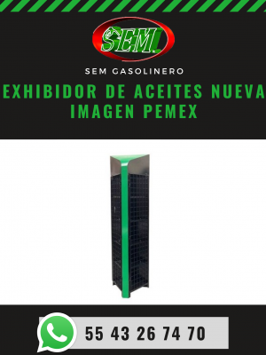 EXHIBIDOR DE ACEITES NUEVA IMAGEN PEMEX